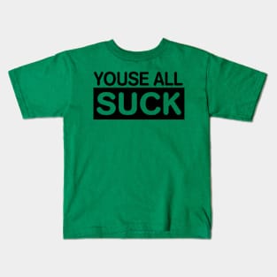 YOUSE ALL SUCK Philadelphia Philly Fan Favorite Kids T-Shirt